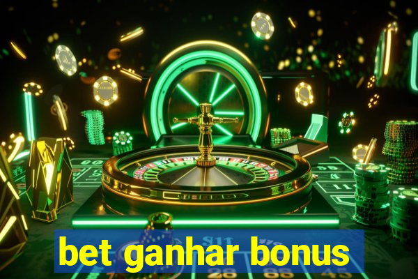 bet ganhar bonus